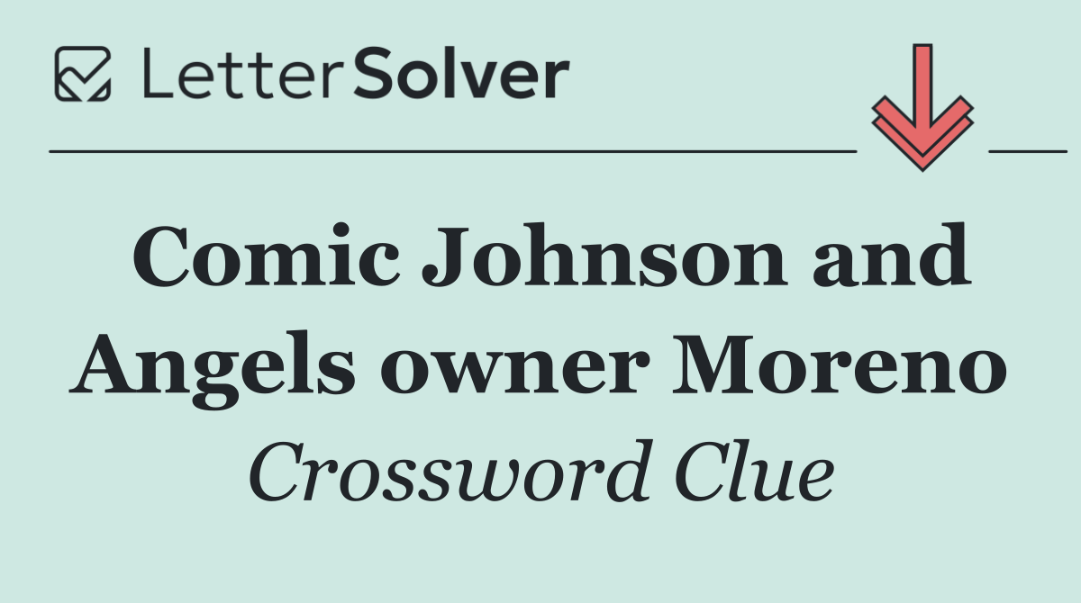 Comic Johnson and Angels owner Moreno