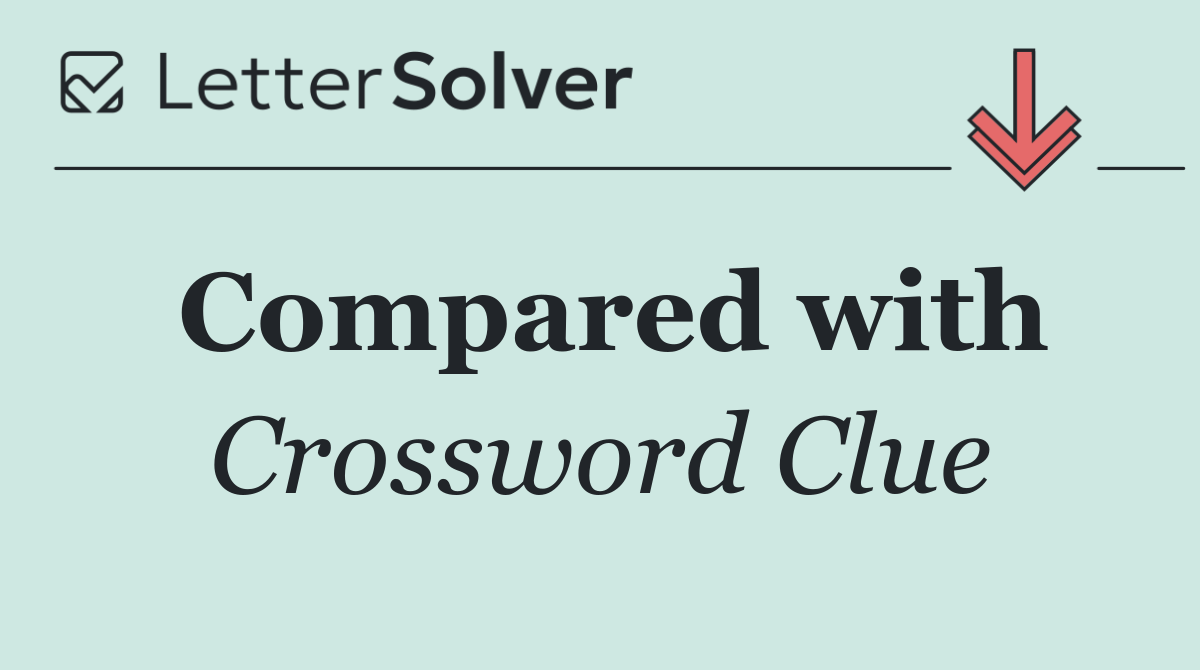 Compared with