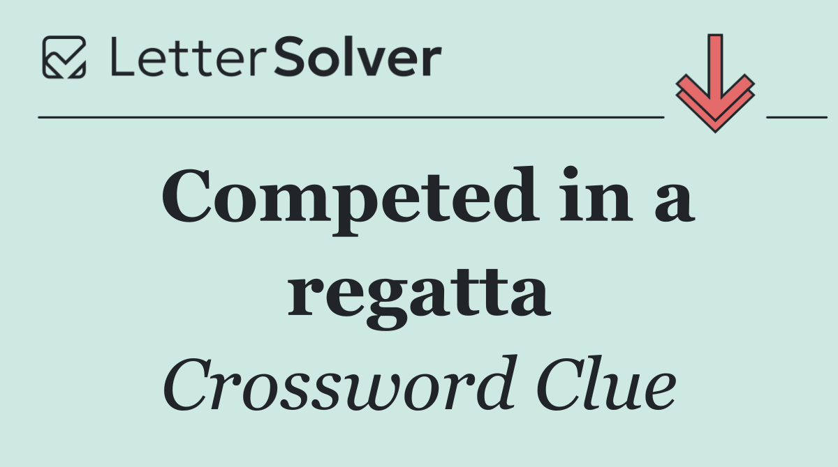 Competed in a regatta