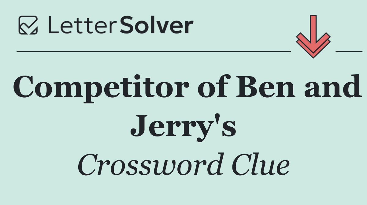 Competitor of Ben and Jerry's