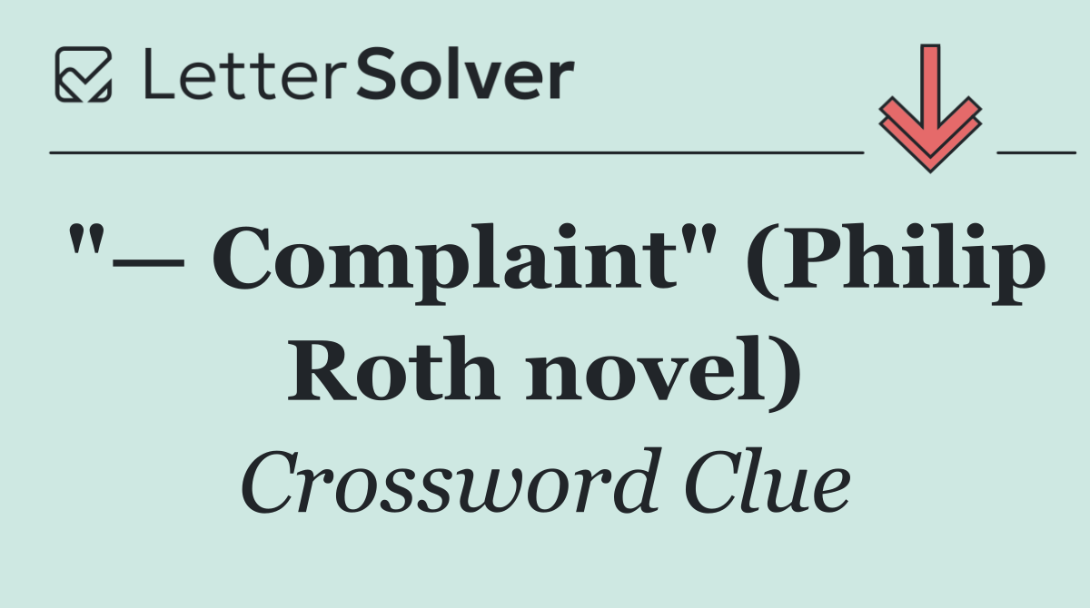 "— Complaint" (Philip Roth novel)