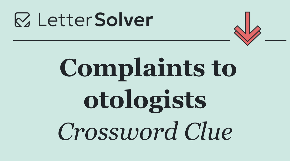 Complaints to otologists