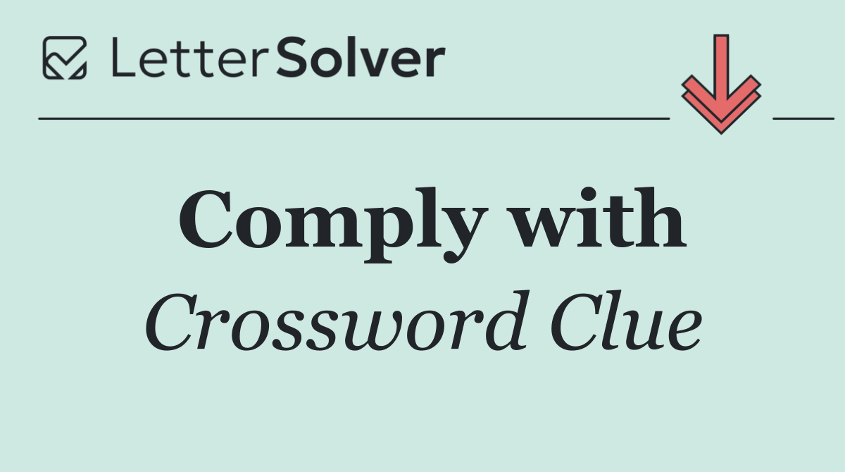 Comply with