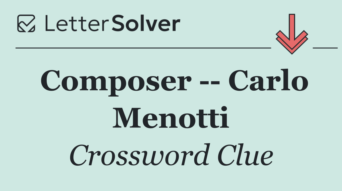 Composer    Carlo Menotti
