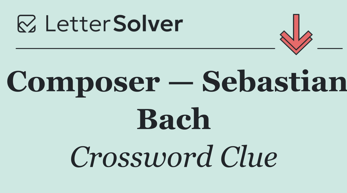 Composer — Sebastian Bach