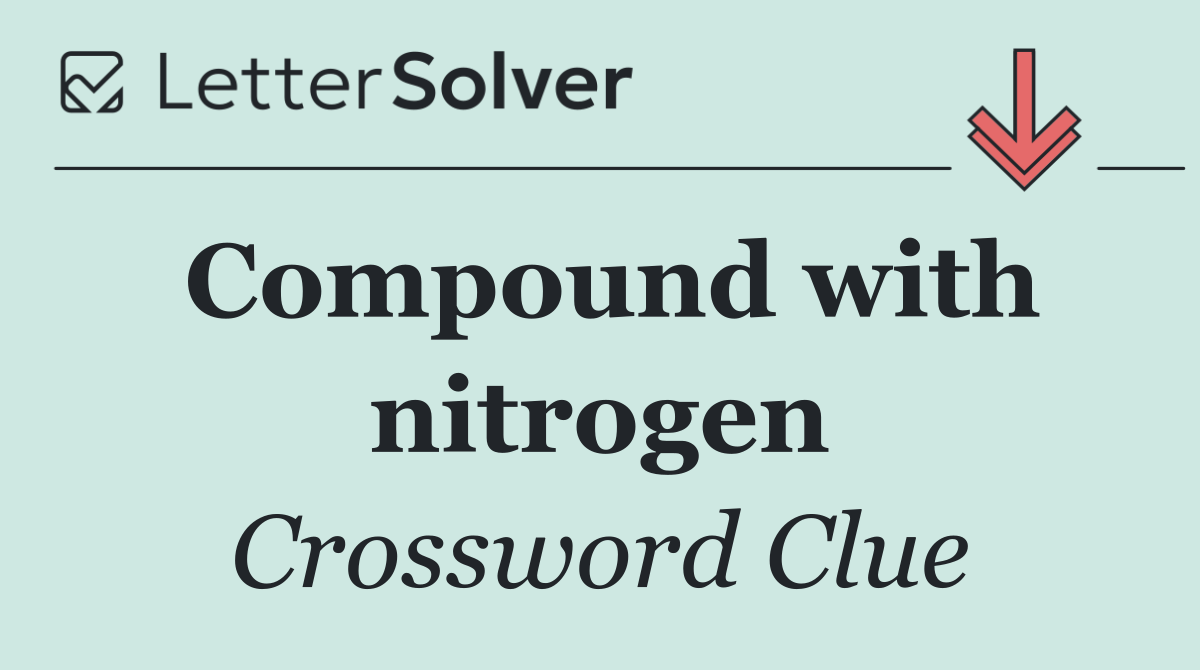Compound with nitrogen