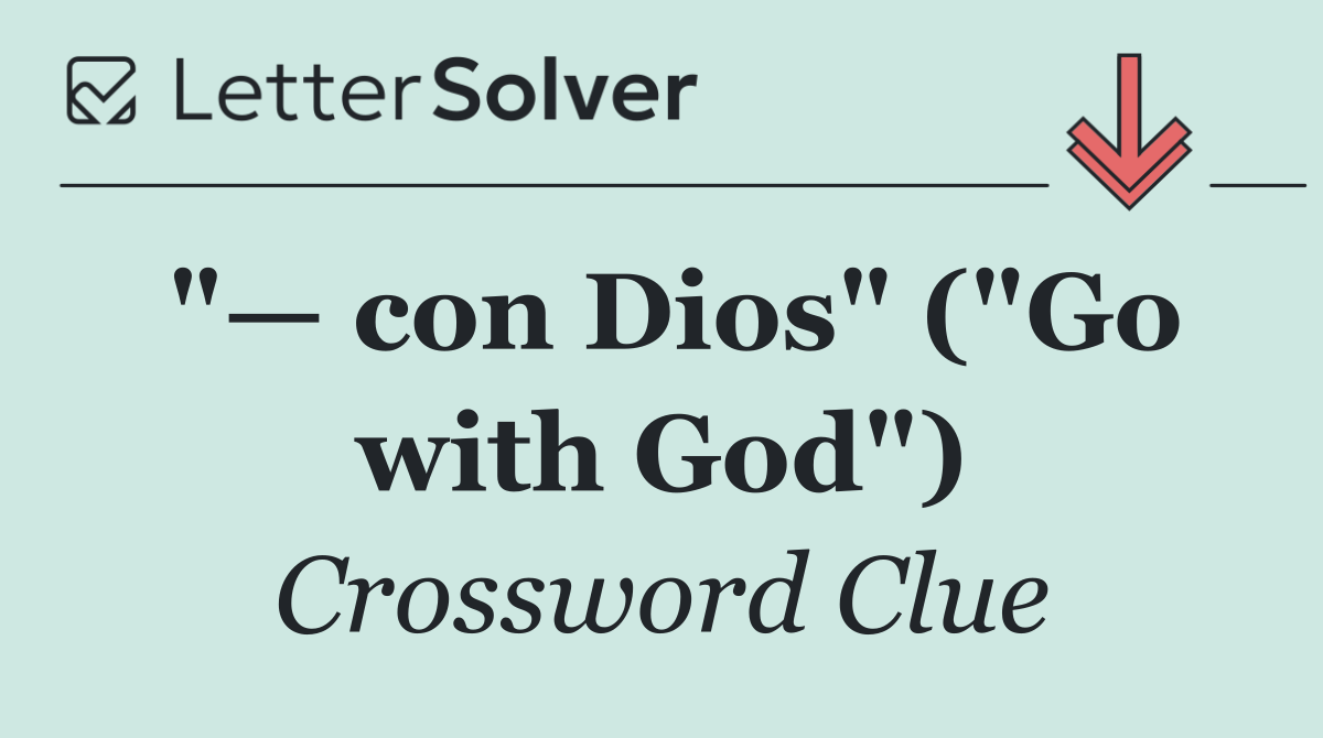 "— con Dios" ("Go with God")