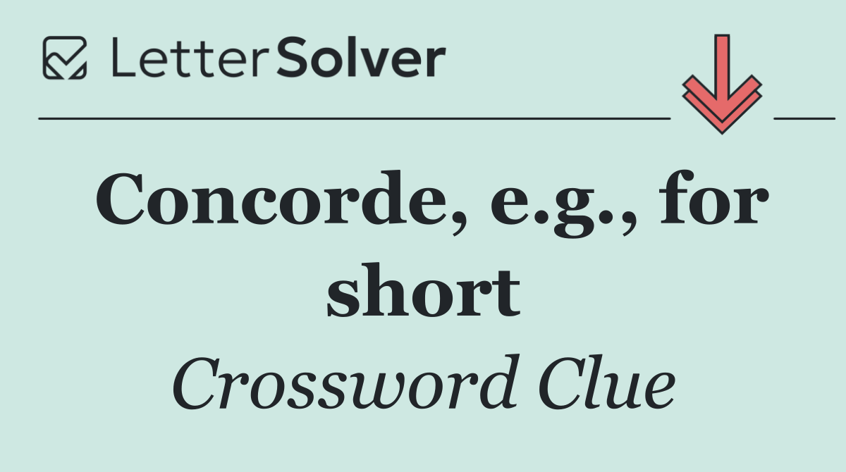 Concorde, e.g., for short