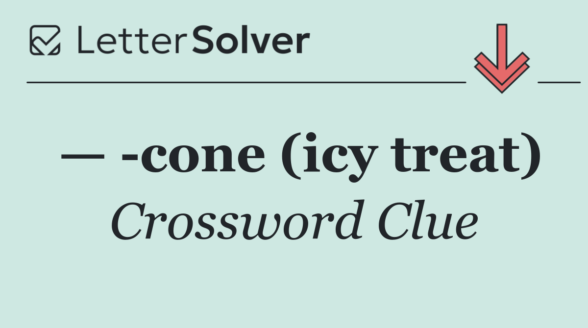 —  cone (icy treat)