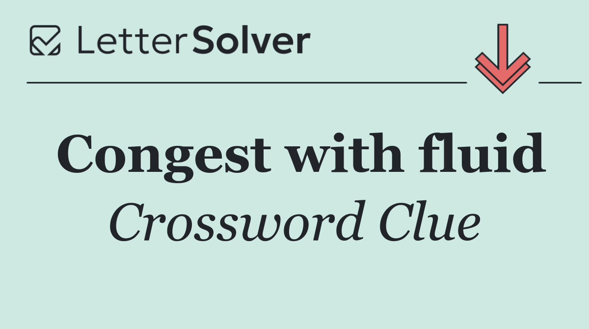 Congest with fluid