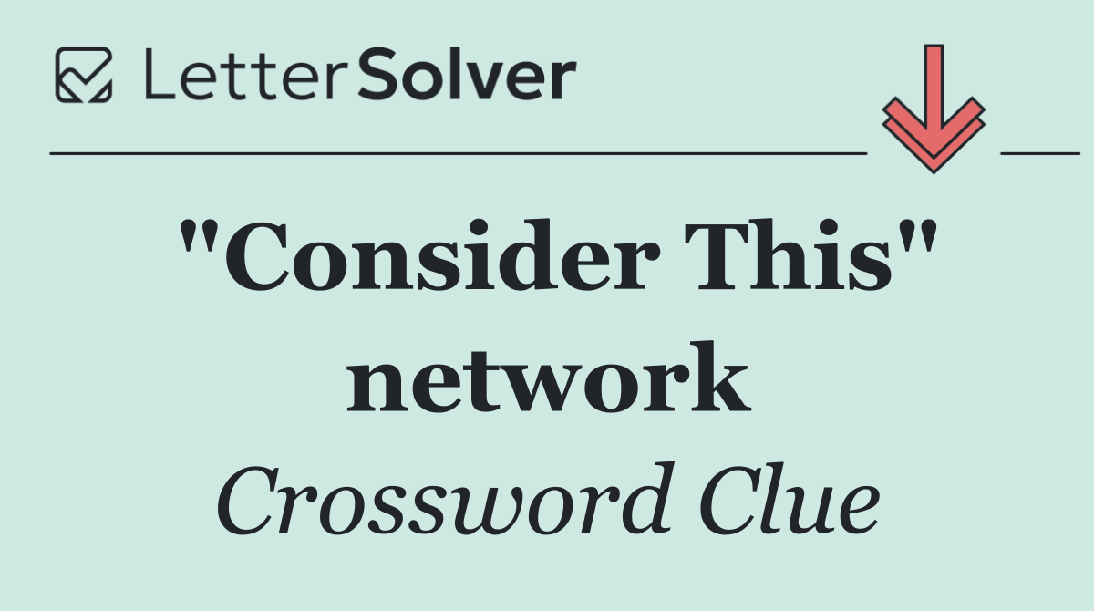 "Consider This" network