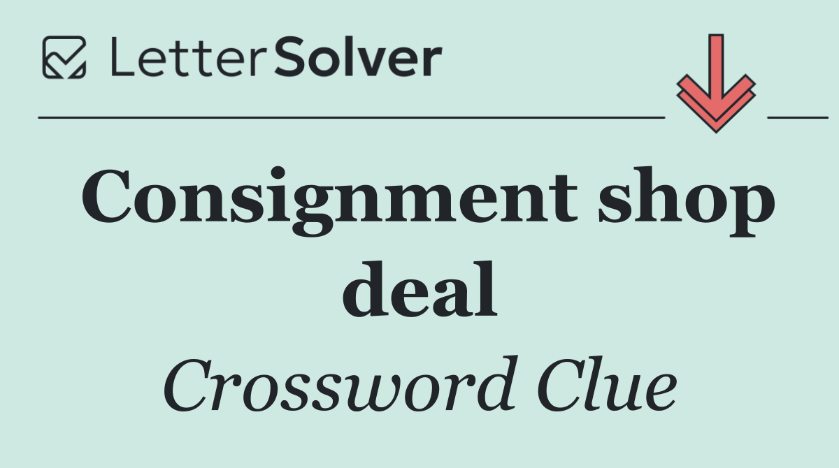 Consignment shop deal