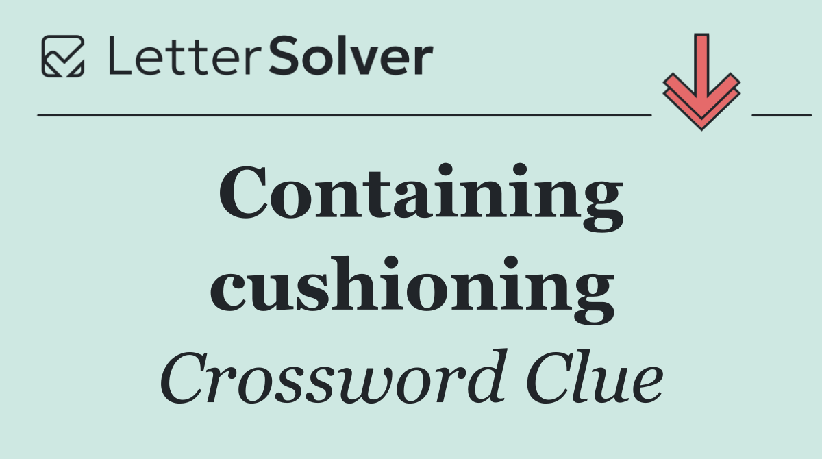 Containing cushioning