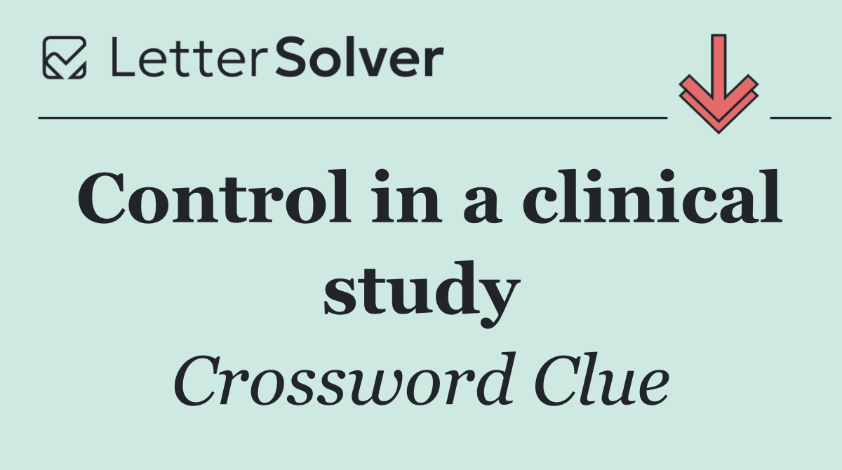 Control in a clinical study