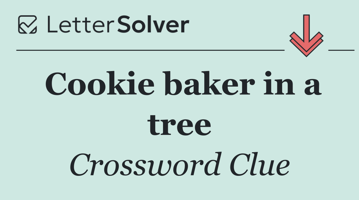 Cookie baker in a tree