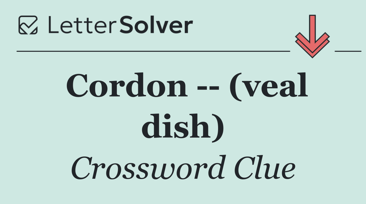 Cordon    (veal dish)