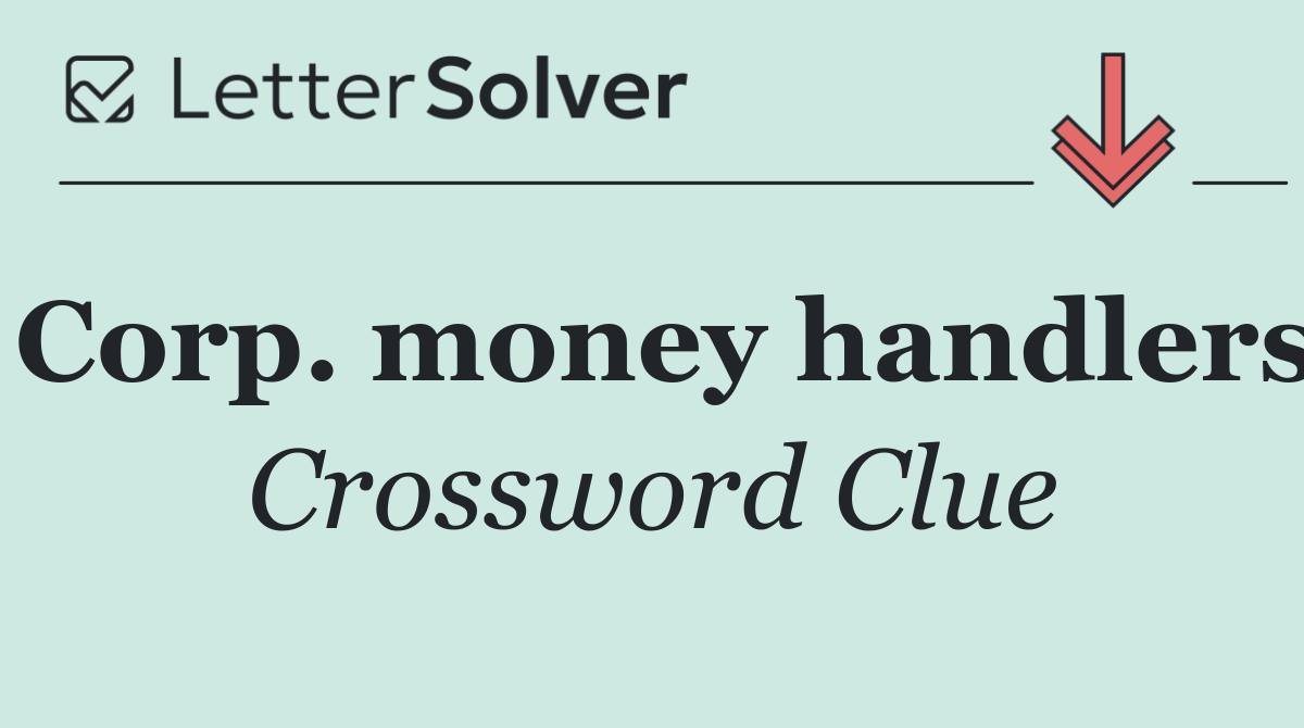 Corp. money handlers