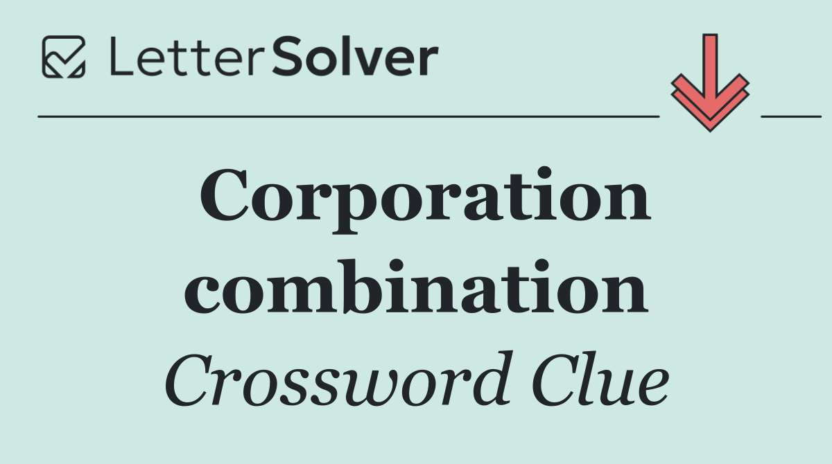 Corporation combination