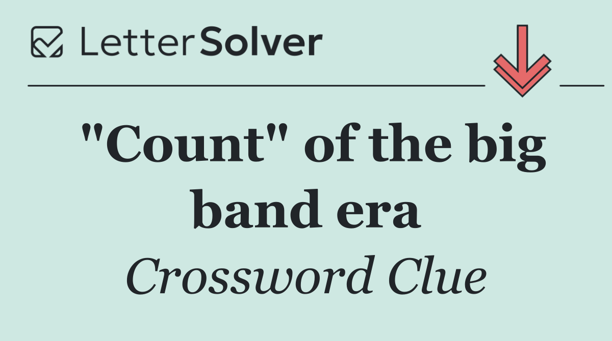 "Count" of the big band era