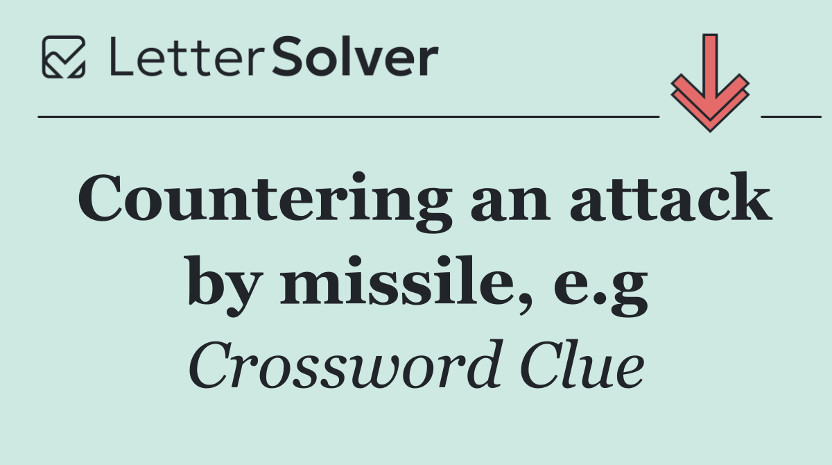 Countering an attack by missile, e.g