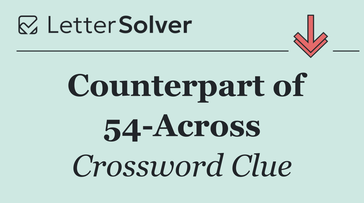 Counterpart of 54 Across