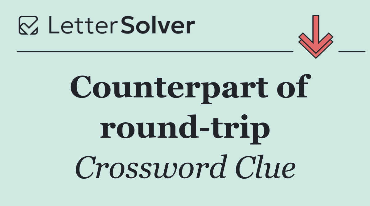 Counterpart of round trip