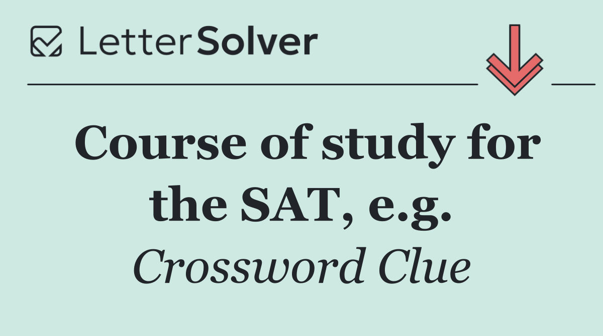 Course of study for the SAT, e.g.