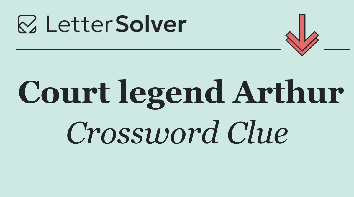 Court legend Arthur