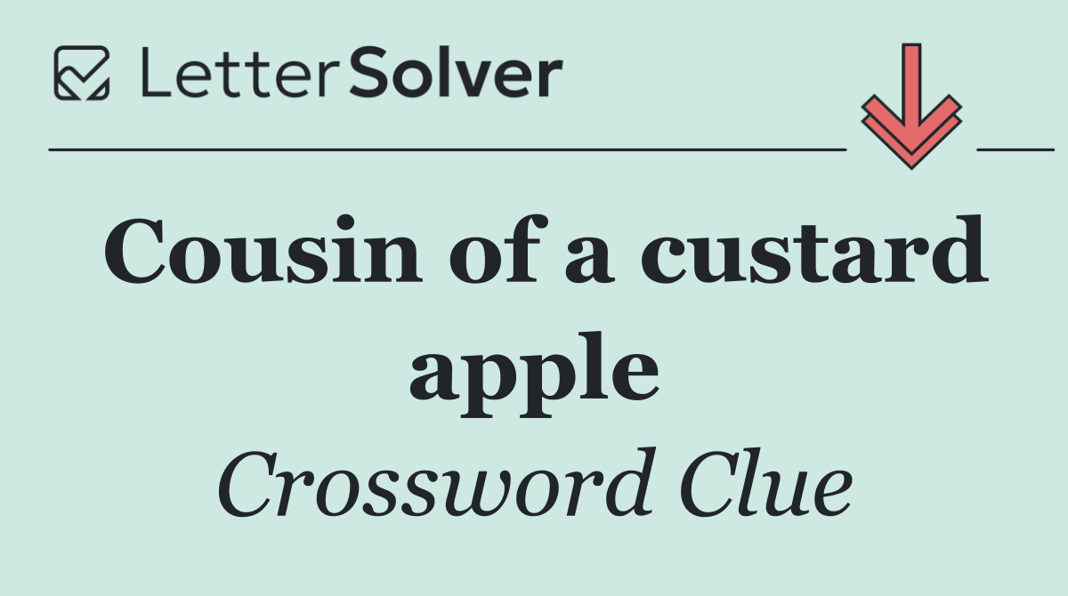 Cousin of a custard apple