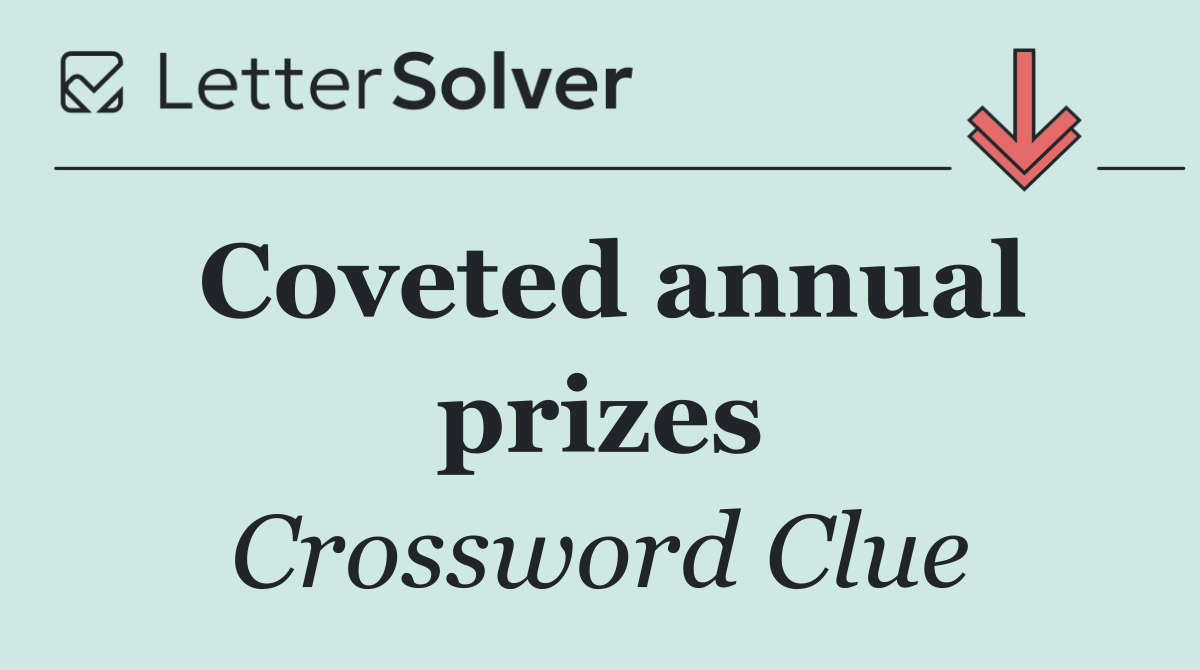 Coveted annual prizes