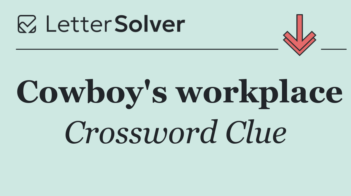 Cowboy's workplace