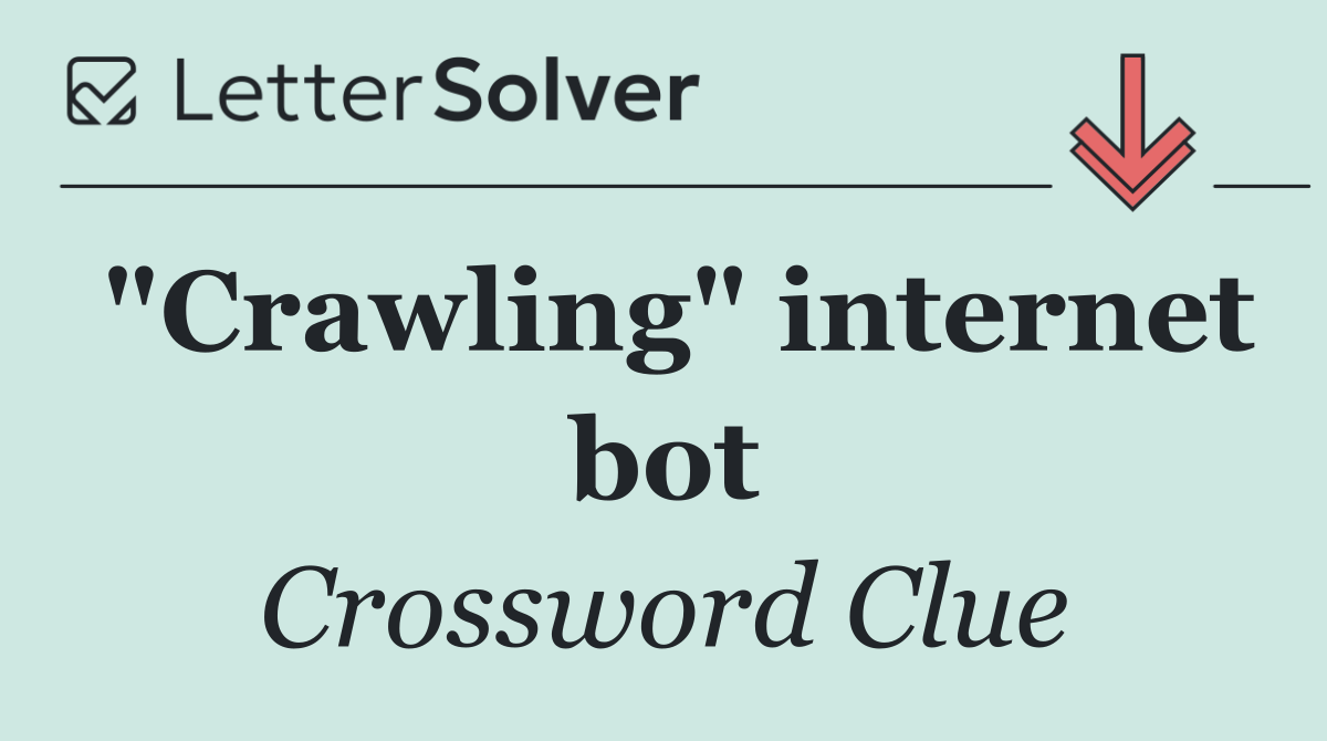 "Crawling" internet bot
