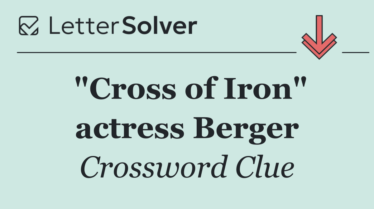 "Cross of Iron" actress Berger