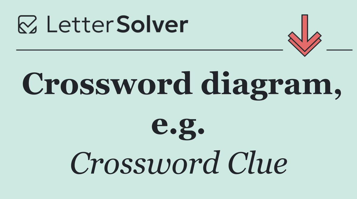 Crossword diagram, e.g.