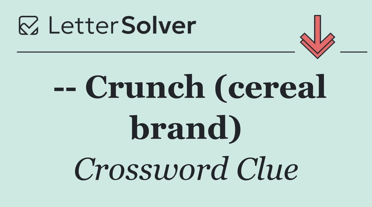    Crunch (cereal brand)
