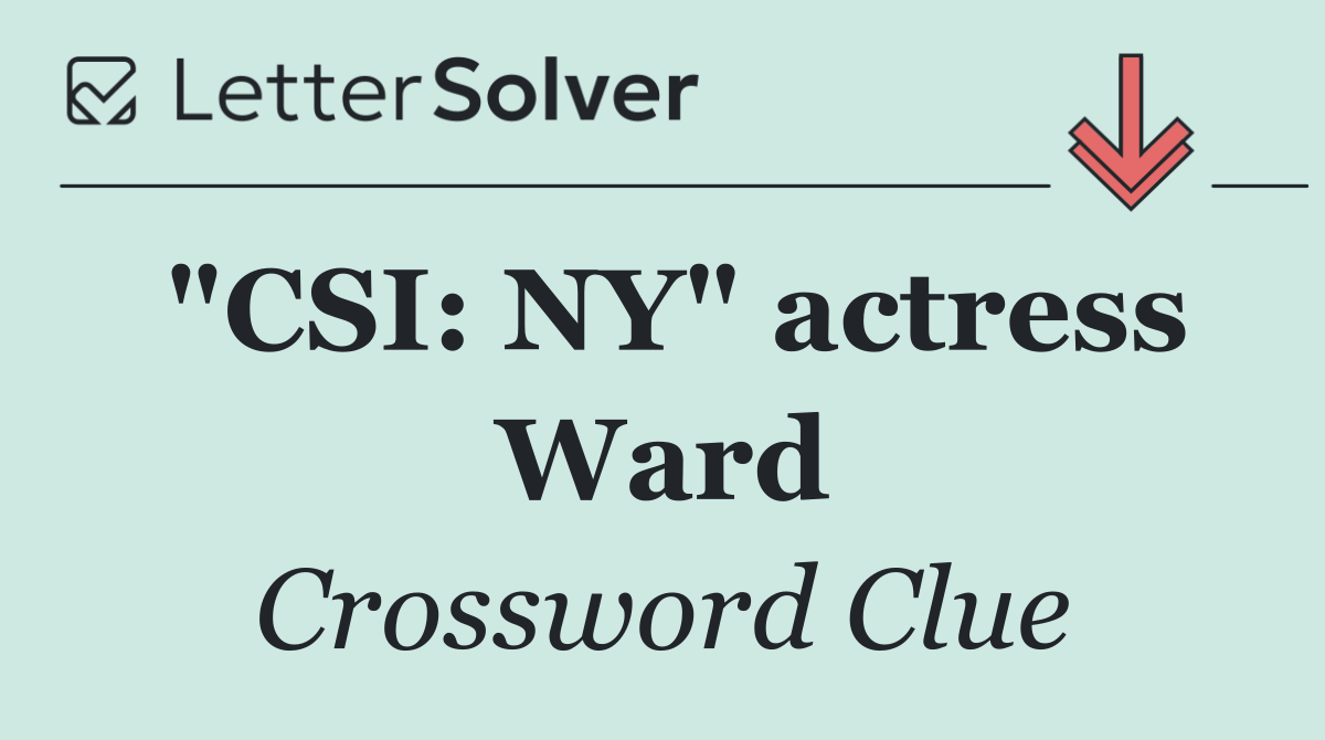 "CSI: NY" actress Ward