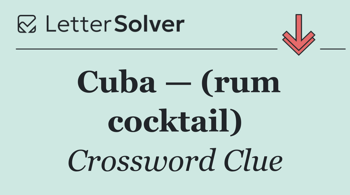 Cuba — (rum cocktail)