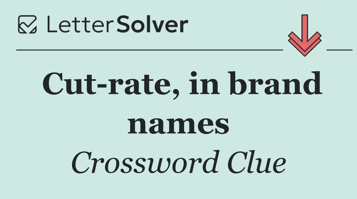 Cut rate, in brand names