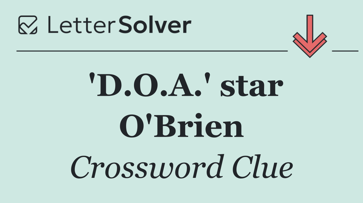 'D.O.A.' star O'Brien