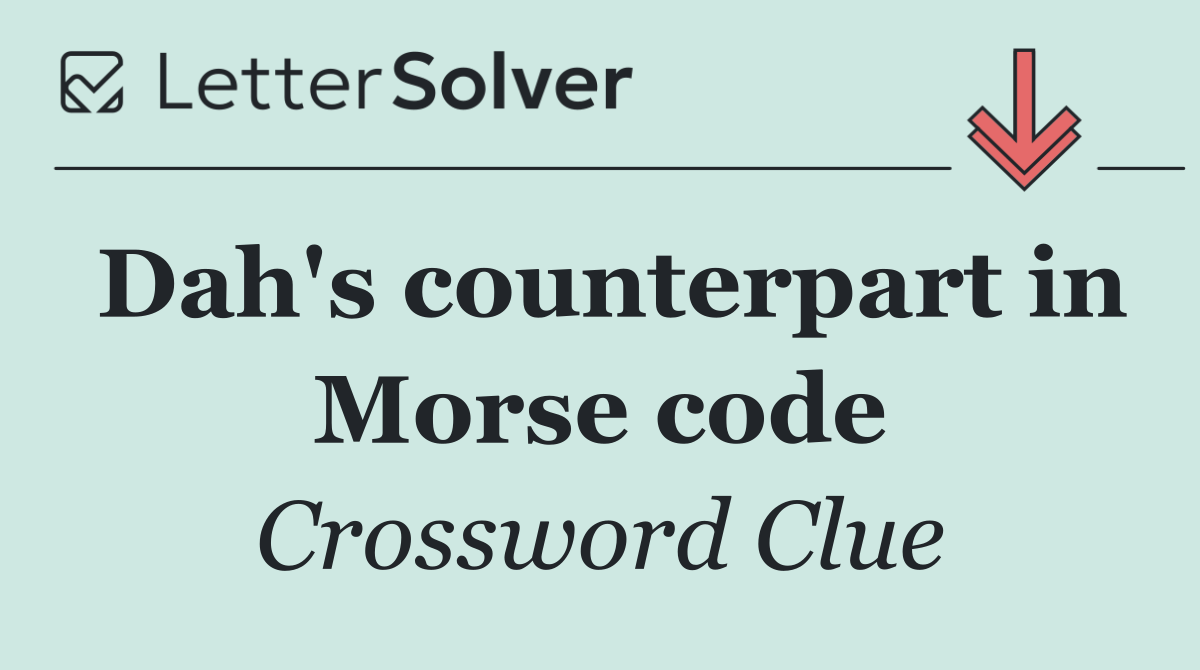 Dah's counterpart in Morse code