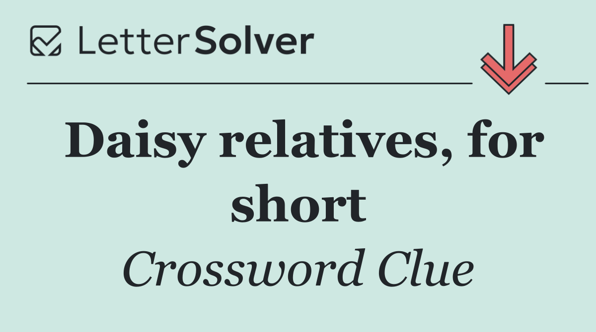 Daisy relatives, for short