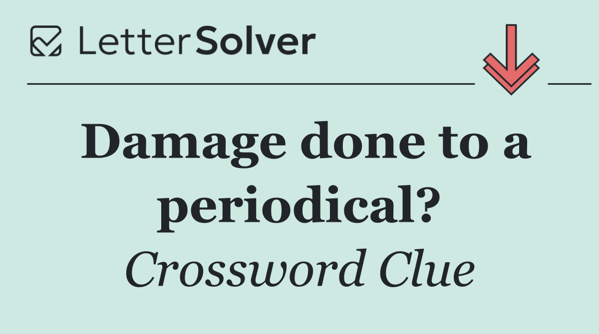 Damage done to a periodical?