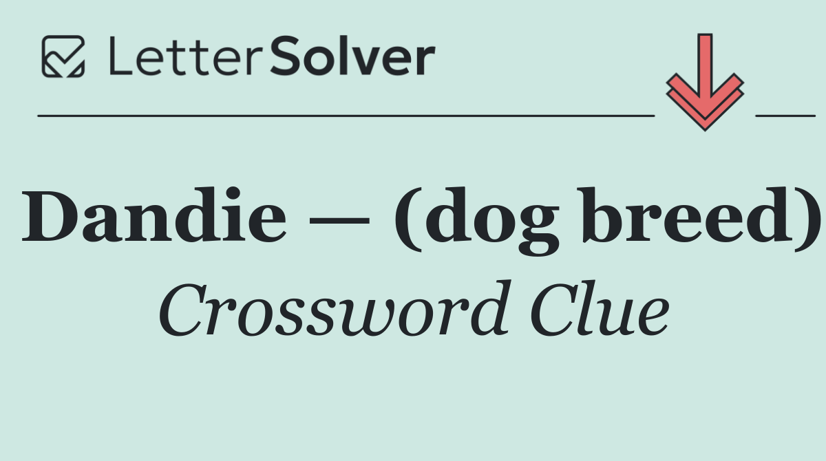 Dandie — (dog breed)