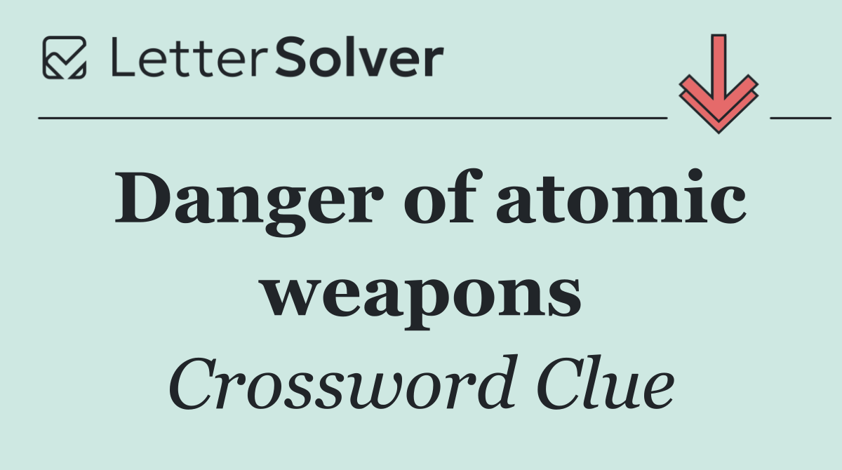 Danger of atomic weapons