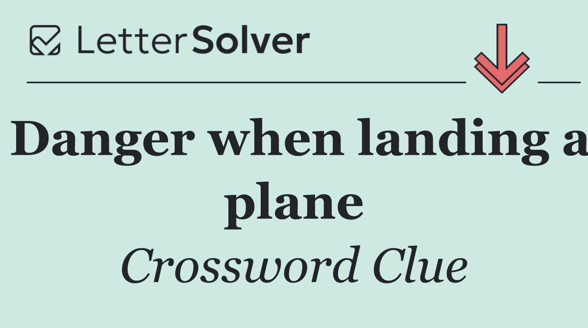 Danger when landing a plane