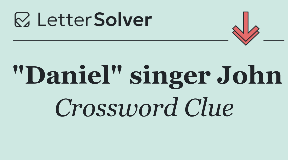 "Daniel" singer John