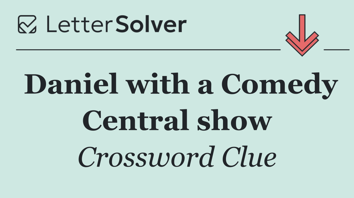 Daniel with a Comedy Central show