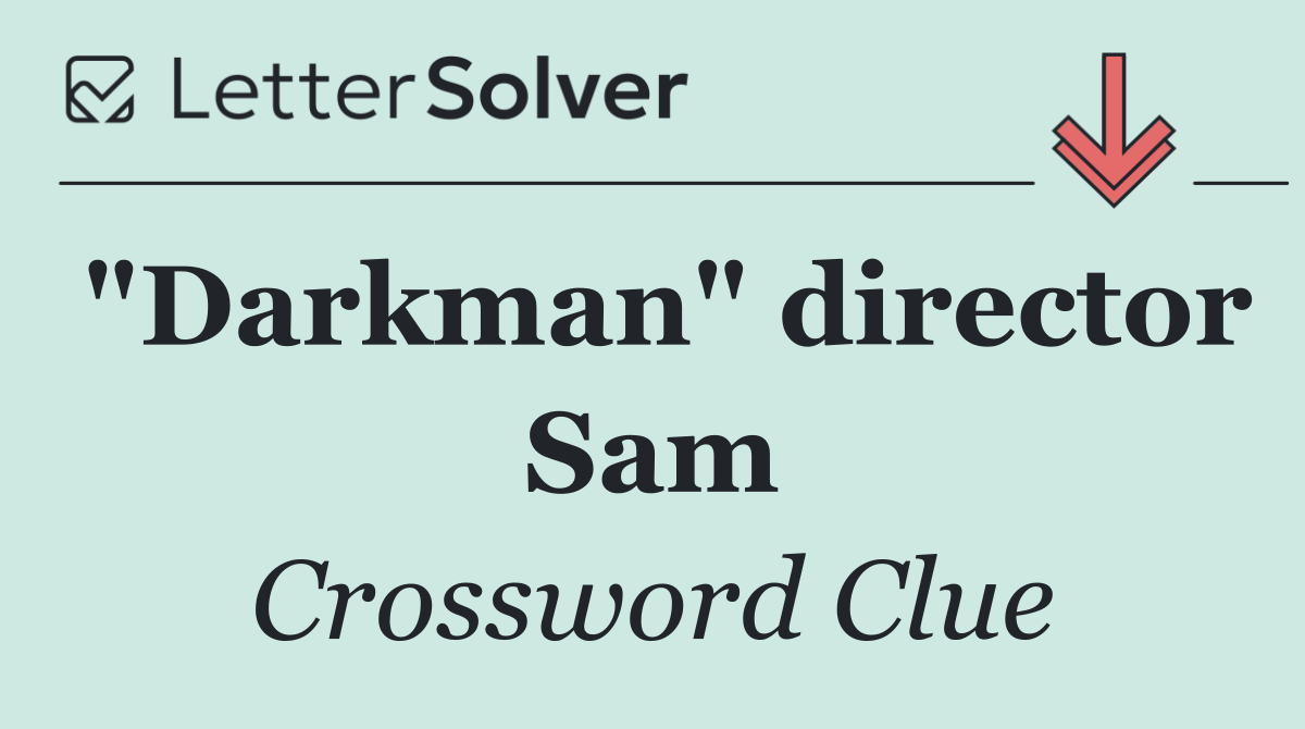 "Darkman" director Sam
