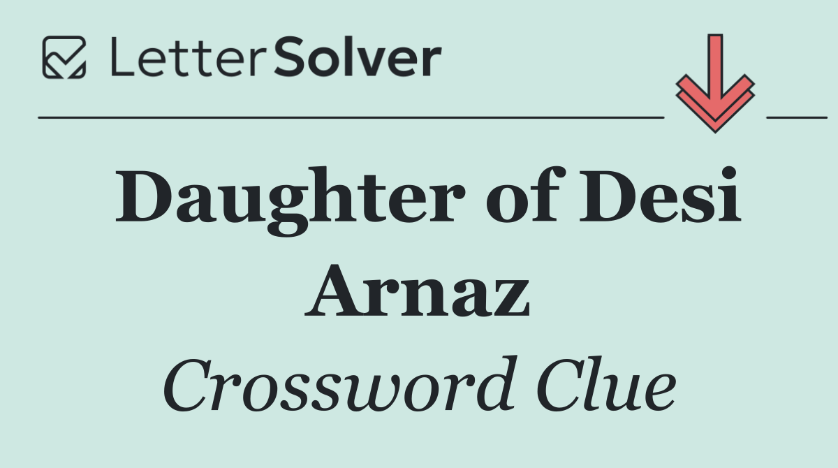 Daughter of Desi Arnaz