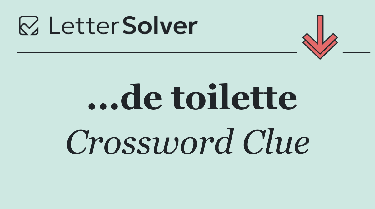 ...de toilette